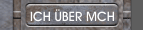 ICH &Uuml;BER MCH